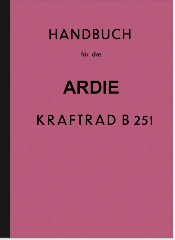 Ardie B 251 Bedienungsanleitung Betriebsanleitung Handbuch B251 Motorrad