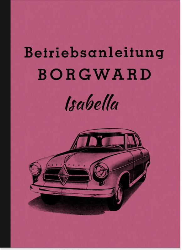 Borgward Isabella Bedienungsanleitung Betriebsanleitung TS  de Luxe Cabriolet  Coupé Kombi