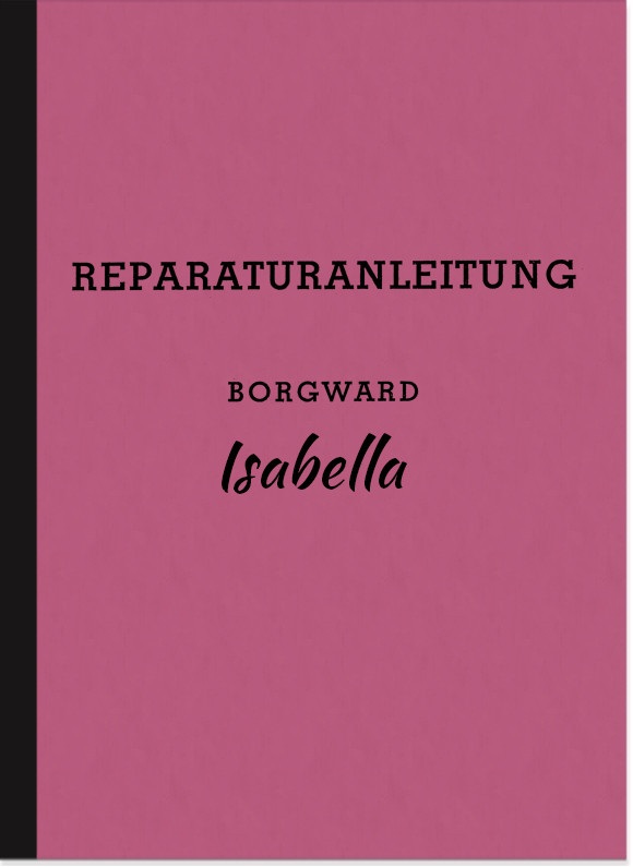 Borgward Isabella Reparaturanleitung Werkstatthandbuch Montageanleitung