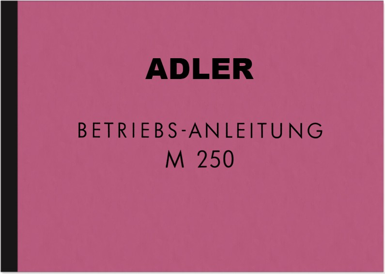 Adler M 250 M250 Motorrad Bedienungsanleitung Betriebsanleitung Handbuch