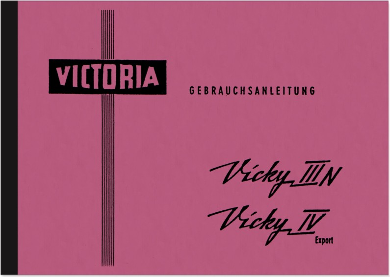 Victoria Vicky III 3 N und IV 4 Export M 51 Bedienungsanleitung Betriebsanleitung Handbuch