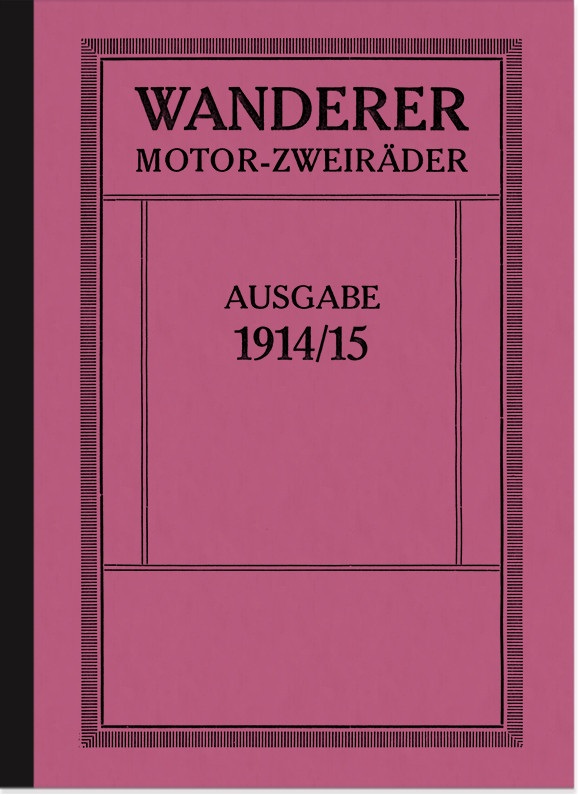 Wanderer 2 PS u. 4 PS 1-Zylinder 2-Zylinder 1914-1915 Bedienungsanleitung Betriebsanleitung Handbuch