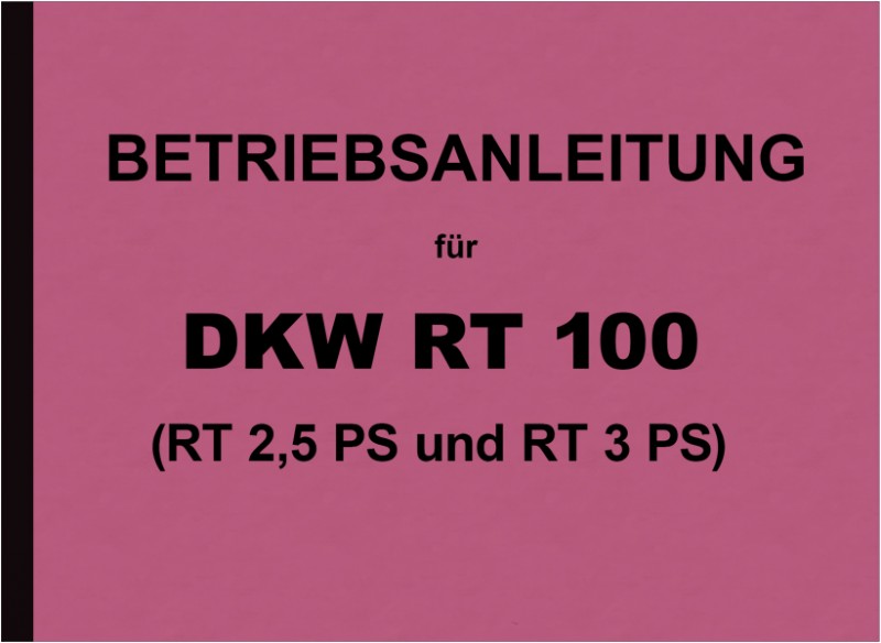 DKW RT 100 (RT 2,5 PS und RT 3 PS) Bedienungsanleitung Betriebsanleitung Handbuch