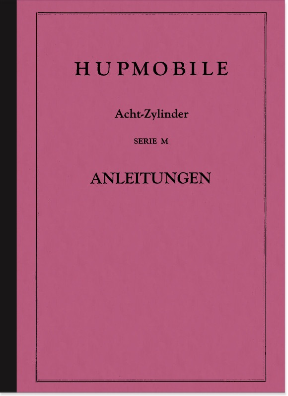 Hupmobile Serie M, 8-Zylinder, 4,7 ltr. Bedienungsanleitung Betriebsanleitung Handbuch