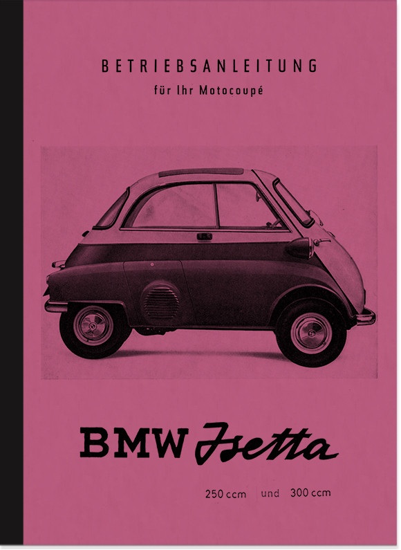 BMW Isetta 250 cc and 300 cc manual manual manual