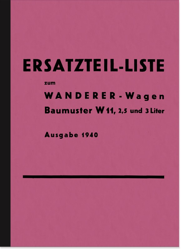 Wanderer W 11 2,5/3 ltr. Wagen 1940 Ersatzteilliste Ersatzteilkatalog (W 35 W 40 W 50 W 51)