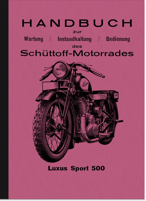 Schüttoff Luxus Sport 500 1929 4-Takt Bedienungsanleitung Betriebsanleitung Handbuch