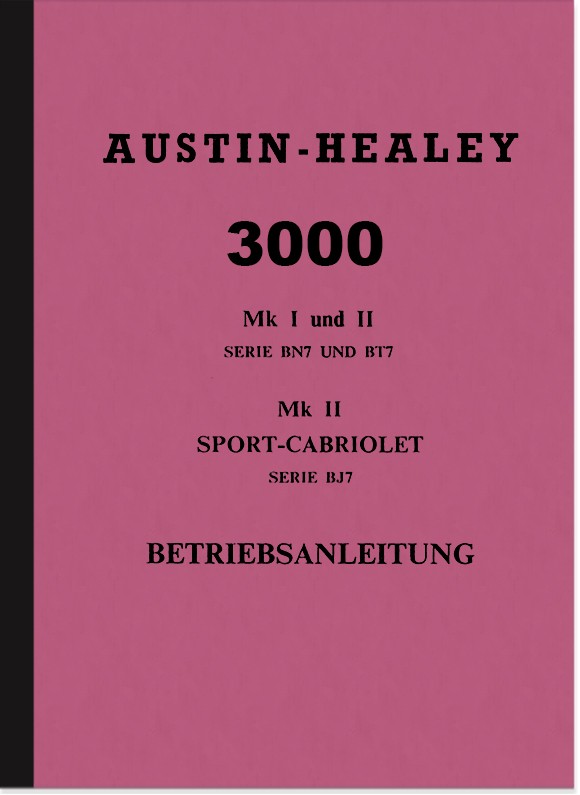 Austin-Healey 3000 MK I II BN BT BJ 7 Bedienungsanleitung Betriebsanleitung Handbuch