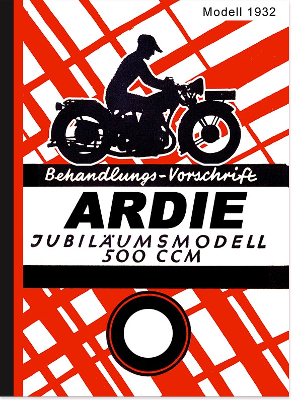Ardie 500 ccm Jubiläumsmodell Bedienungsanleitung JAP Motor 14 PS 1932