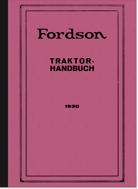Fordson Modell N 4380 ccm, 4-Zylinder, 4-Takt Benziner Schlepper Bedienungsanleitung Handbuch