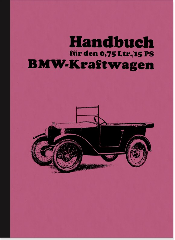 BMW Dixi 0,75 ltr./15 PS 3/15 PS Bedienungsanleitung Betriebsanleitung Handbuch