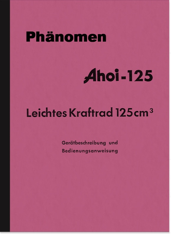 Phänomen Ahoi 125 ccm Sachs Motor Bedienungsanleitung Betriebsanleitung Handbuch