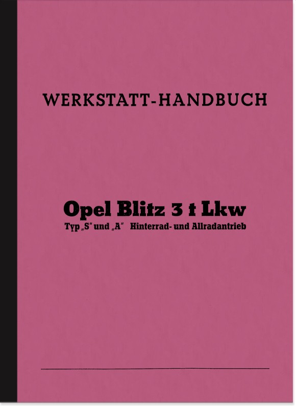 Opel Blitz 3t LKW Reparaturanleitung Werkstatthandbuch Typ S A Werkstatt-Handbuch