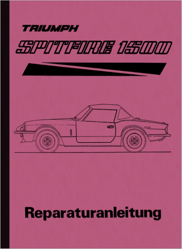 Triumph Spitfire 1500 Reparaturanleitung Werkstatthandbuch Instandsetzungsanleitung