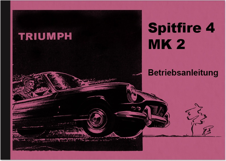 Triumph Spitfire 4 MK 2 II Bedienungsanleitung Betriebsanleitung Handbuch
