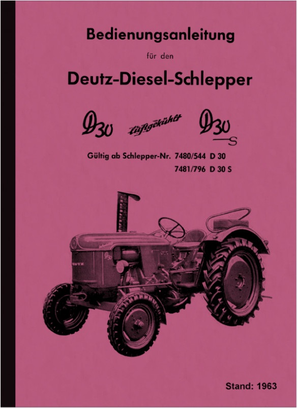Deutz Dieselschlepper D 30 und D 30S Bedienungsanleitung Betriebsanleitung Handbuch