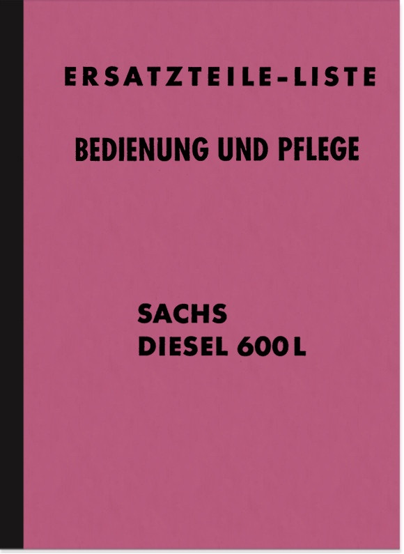 Sachs Diesel 600 L engine operating instructions Operating instructions and spare parts list Manual