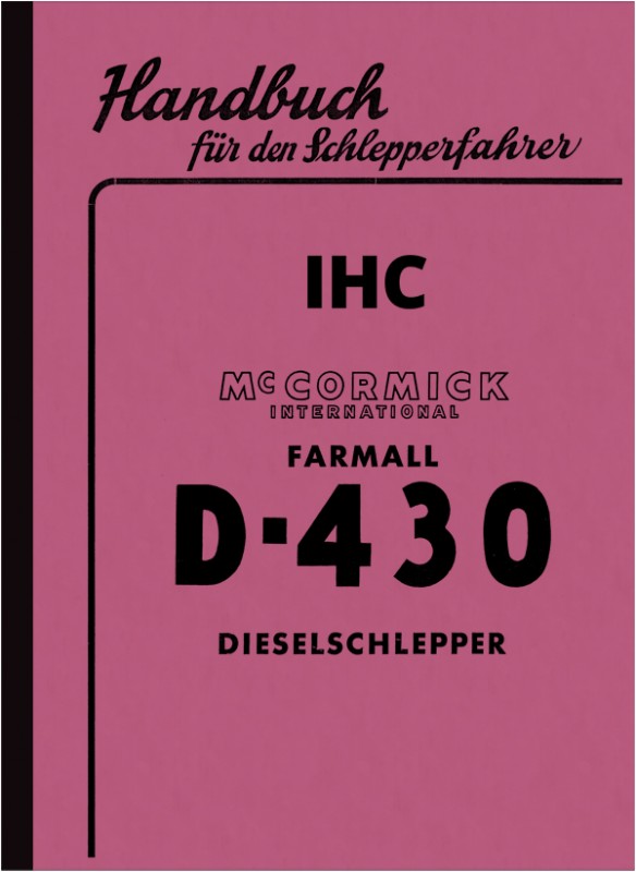 IHC McCormick Farmall D-430 Bedienungsanleitung Betriebsanleitung Handbuch