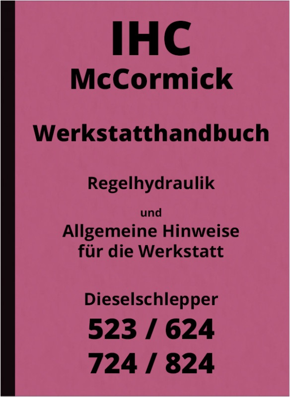 IHC McCormick 523 624 724 824 Dieselschlepper Reparaturanleitung Werkstatthandbuch