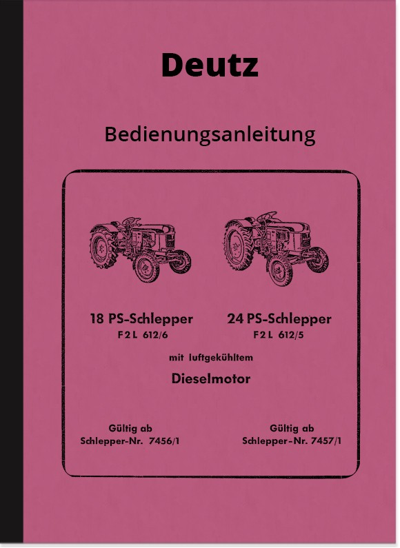 Deutz F2L 612/5 612/6 18 24 PS F 2 L F2 L Bedienungsanleitung Betriebsanleitung Handbuch Diesel