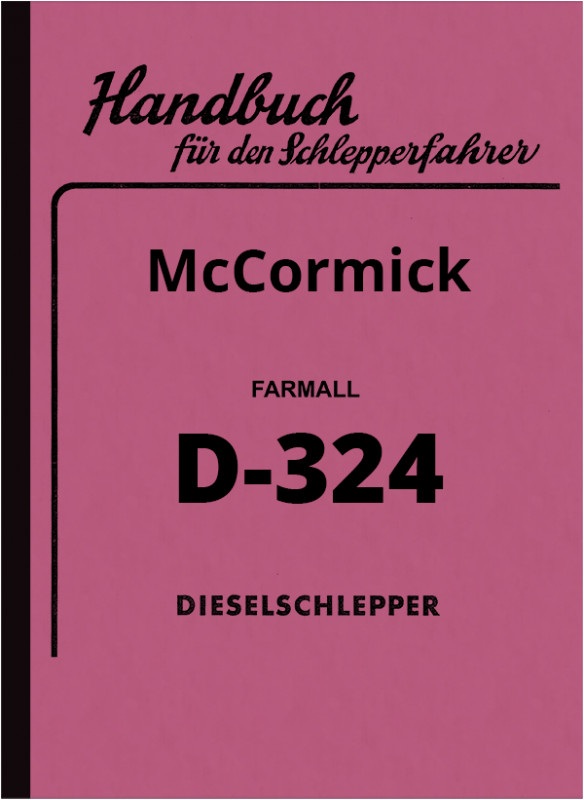 MC Cormick Betriebsanleitung Bedienungsanleitung Traktor Farmall D-324 