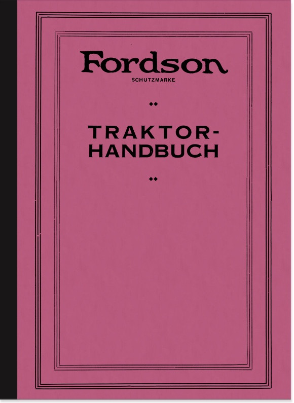 Fordson Modell F Traktor Schlepper Bedienungsanleitung Betriebsanleitung Handbuch