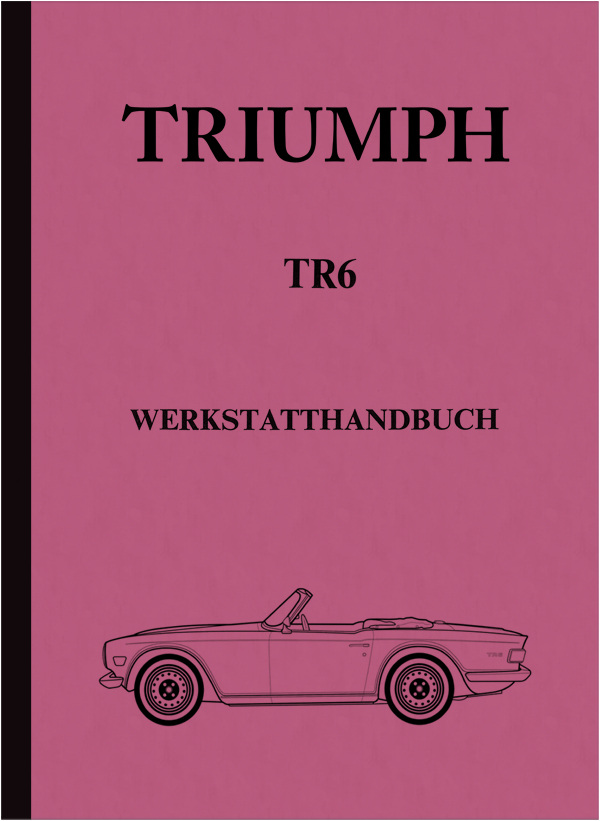 Triumph TR 6 Werkstatthandbuch Reparaturanleitung