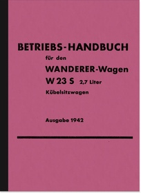 Wanderer W 23 S 2,7 ltr. 1942 Bedienungsanleitung Betriebsanleitung Handbuch W23S