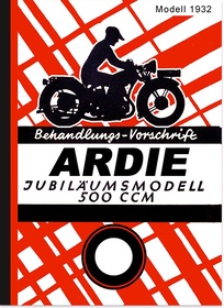 Ardie 500 ccm Jubiläumsmodell Bedienungsanleitung Handbuch JAP Motor 14 PS 1932