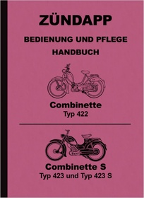 Zündapp Combinette Typ 422, 423 und 423 S Bedienungsanleitung Pflege Handbuch Betriebsanleitung