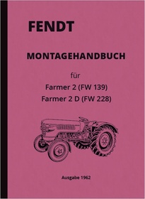Fendt FW 228/FW 139 Farmer 2 und 2 D Traktor Reparaturanleitung Werkstatthandbuch Montageanleitung