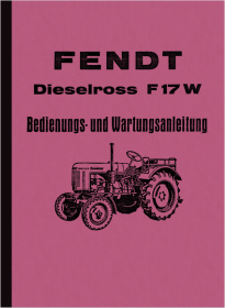 Fendt Dieselross F17W Bedienungsanleitung und Wartungsanleitung