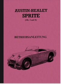 Austin-Healey Sprite MK I II 1 2 (Frogeye) Bedienungsanleitung Betriebsanleitung Handbuch