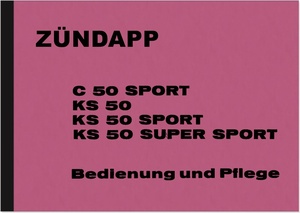 Zündapp C 50 Sport, KS 50, KS 50 Sport und KS 50 Super Sport Bedienungsanleitung Betriebsanleitung