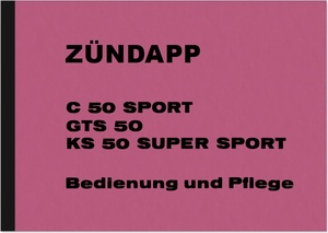 Zündapp C 50 Sport, GTS 50 und KS 50 Super Sport Bedienungsanleitung Betriebsanleitung Handbuch