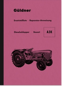 Güldner A3K 3LKN Diesel-Schlepper Reparaturanleitung und Ersatzteilliste