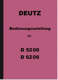 Deutz D 5206 50 06 und D 6206 62 06 Bedienungsanleitung Betriebsanleitung Handbuch Dieselschlepper