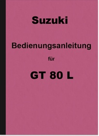 Suzuki GT 80 L Bedienungsanleitung Betriebsanleitung Handbuch