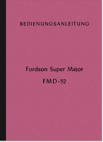 Fordson Super Major FMD-52 Operating Manual Operating Manual