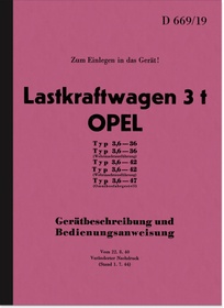 Opel 3 t LKW Typ 3,6 36 42 47 Bedienungsanleitung Betriebsanleitung Handbuch Beschreibung D 669/19
