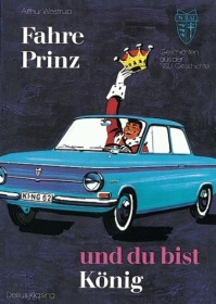 Fahre Prinz und Du bist König