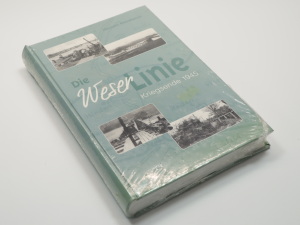 Die Weserlinie - Kriegsende 1945