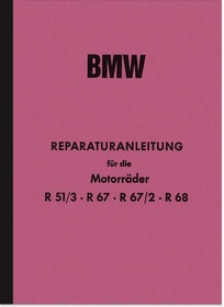 BMW R 51/3, R 67, R 67/2 und R 68 Reparaturanleitung Werkstatthandbuch Montageanleitung