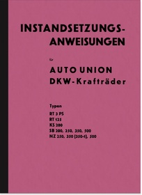 DKW SB KS NZ RT 125 200 250 350 500 3 PS Reparaturanleitung Werkstatthandbuch Montageanleitung