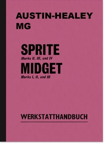Austin-Healey Sprite MG Midget Mark I II III IV 1 2 3 4 Repair instructions Workshop manual