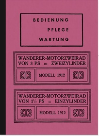 Wanderer 1,5 PS und 3 PS Motorrad 1912 Bedienungsanleitung Betriebsanleitung Handbuch