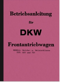 DKW F6/F7 Reichsklasse Meisterklasse front wheel drive vehicle Operating Instructions