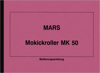 Mars Mokickroller MK 50 Bedienungsanleitung Betriebsanleitung Handbuch