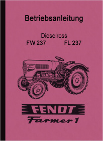 Fendt Farmer 1 Dieselross FW 237 und FL 237 Bedienungsanleitung
