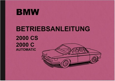 BMW 2000 CS and 2000 C Automatic Operating Manual Operating Manual Manual